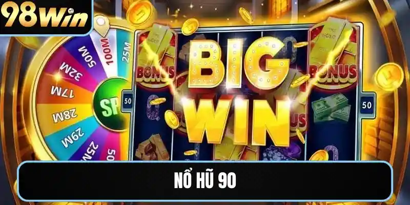 nổ hũ 90
