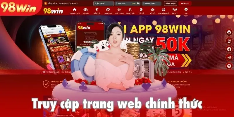 Truy cập trang web chính thức nhà cái để đăng nhập 98Win