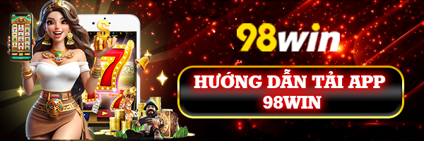 Hướng dẫn tham gia 98win